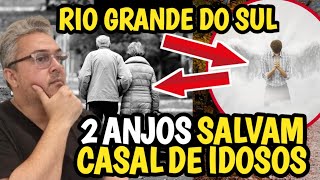 DOIS ANJOS SALVAM CASAL DE IDOSOS NO RIO GRANDE DO SUL