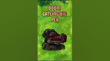 Doom Big Gatling Pea #pvzfusion #mobilegame #pvzgame #plantsvszombies
