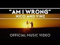 Nico & Vinz - Am I Wrong Official Video with LYRICS on SCREEN
