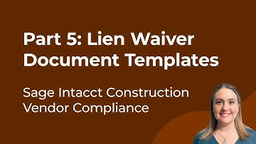 Sage Intacct Construction Vendor Compliance Part 5: Lien Waiver Document Templates