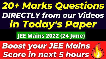 JEE Mains 2022 "24 June" Paper : 20+ Marks Questions Directly  from our Series😊 Don