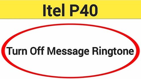 How to turn off message ringtone, Itel p40 me message sound band kaise karen, message problem