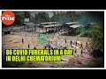 Delhi's Seemapuri crematorium saw 86 Covid funeral Saturday — up from average 1 in Feb & 2 in March