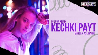 Massa & Asl Wayne - Kechki Payt (Dj Zuxa Remix)