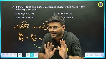 10. If ∆ABC ~∆EDF and ∆ABC is not similar to ∆DEF, then which of the following is not true?