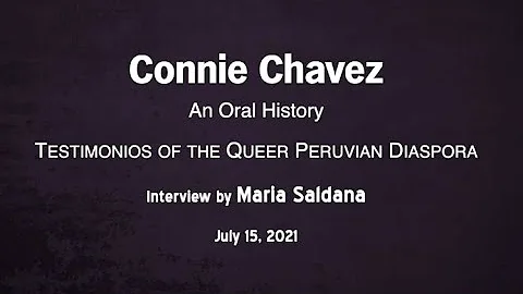An Oral History With Connie Chavez July 15, 2021