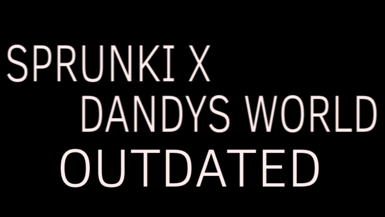 Sprunki x Dandy’s World Mistakes Fixation!