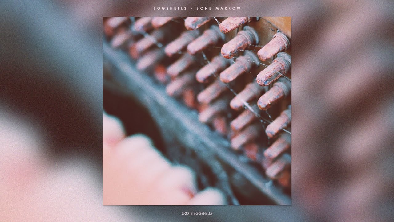 Watch Eggshells - Bone Marrow (Audio) on YouTube Watch Eggshells - Bone Marrow (Audio) on YouTube