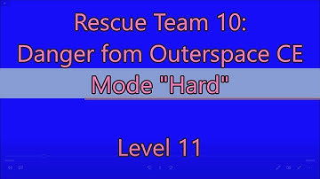 Rescue Team 10: Danger From Outer Space CE Level 11