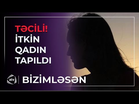 İtkin qadın xəstəxanadan tapıldı / Bizimləsən