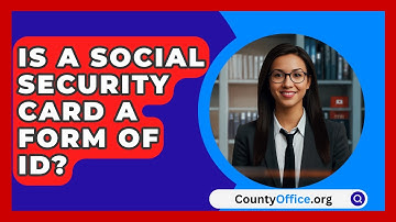 Is A Social Security Card A Form Of ID? - CountyOffice.org