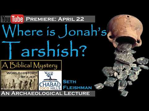 Where was Jonah's Tarshish? A Biblical Mystery (Z17) by Seth Fleishman / World History by a Jew™