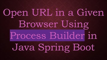 Open URL in a Given Browser Using Process Builder in Java Spring Boot