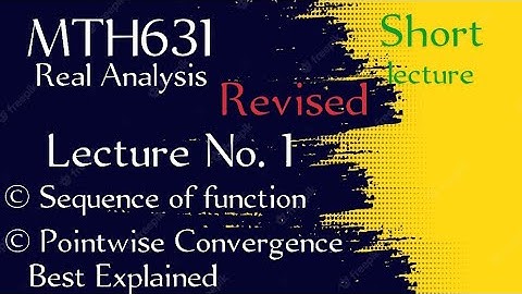 MTH631  Short lecture 1 | Real Analysis 2 | mth631 lecture 1 | mth631 topic 1, 2, 3 |