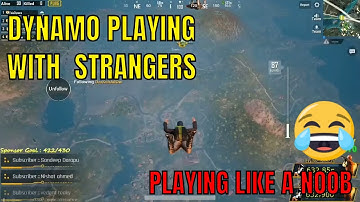 Dynamo Playing with Random Players behave like Noobs Funny Talking  PUBG MOBILE