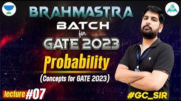 BRAHMASTRA Batch For GATE 2023 | Probability (Concepts for GATE 2023) || Lecture 07 by #GC_sir