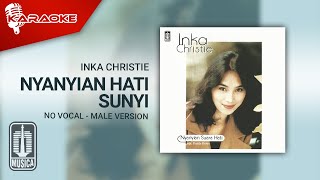 Inka Christie - Nyanyian Hati Sunyi (Official Karaoke Video) | No Vocal - Male Version