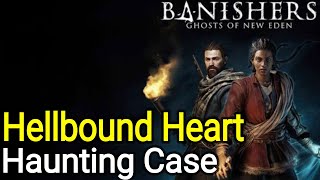 A Hellbound Heart - Haunting Case - Banishers Ghosts of New Eden