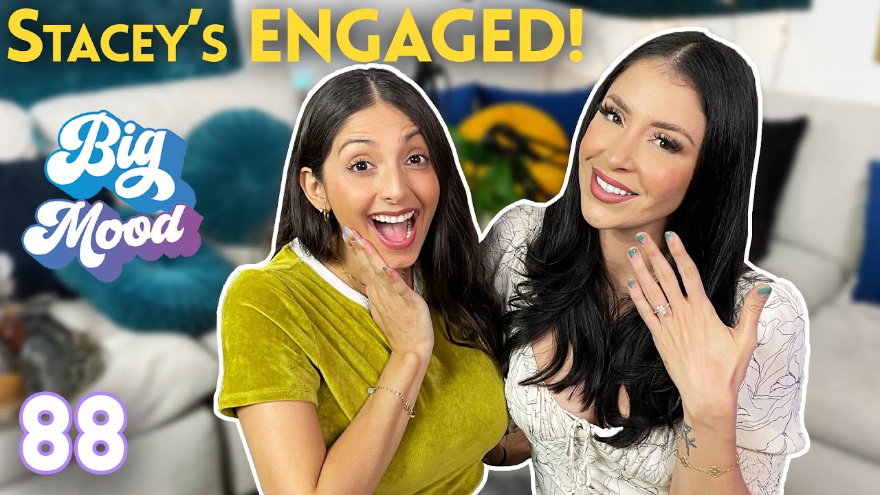 The Sweetest Proposal & Wedding Expectations (ft. Stacey Diaz) - Ep 88 - Big Mood