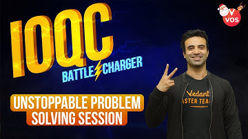 IOQC BATTLECHARGER | MARATHON SESSION | UNSTOPPABLE PROBLEM-SOLVING SESSION | IOQC Preparation