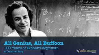 All Genius, All Buffoon: 100 Years of Richard Feynman - A Documentary