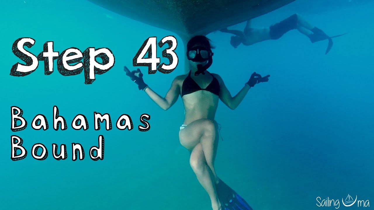 Bahamas Bound — Sailing Uma [Step 43]