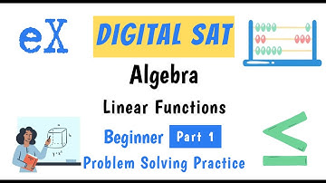 Digital SAT Algebra Linear Functions | Beginners Part 1