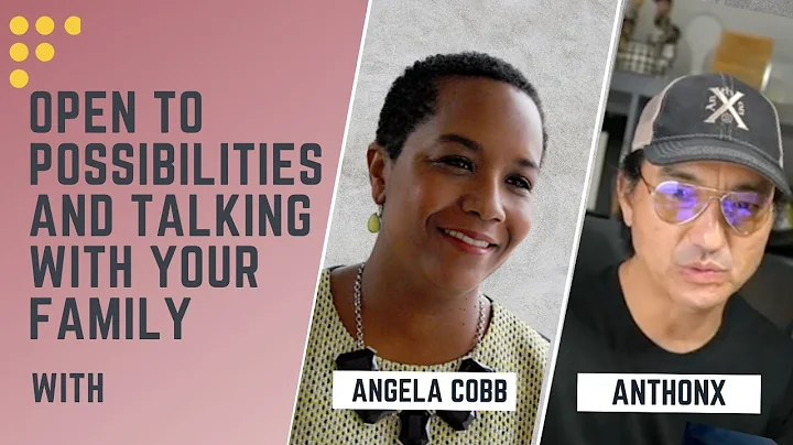 Open to Possibilities & Talking to your Family | A...