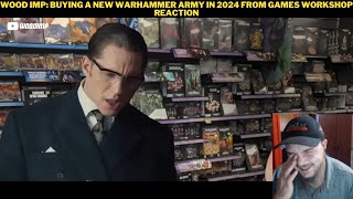 Wood Imp: Buying A New Warhammer Army In 2024 From Games Workshop Reaction