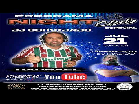Programa Night Club  Especial com DJ Raphael & DJ Magoo® - 21/07/2022
