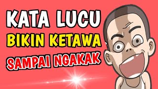 KATA LUCU BIKIN KETAWA SAMPAI NGAKAK