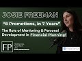 8 promotions in 7 years! Financial Planning Career Development at Foster Denovo with Josie Freeman.
