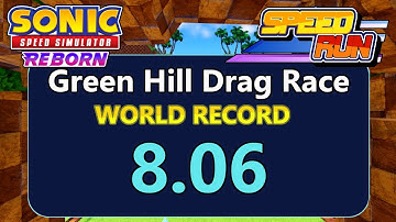 [WORLD RECORD] Sonic Speed Simulator Green Hill Drag Race 8.06 Speedrun