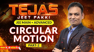 Circular Motion Ep. 2 | Free Crash Course | JEE 2024 | Motion JEE #jee2024 #nvsir #physics