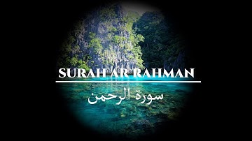 Al Quran Surah No. 55 | Surah Ar Rahman | سورة الرحمن | “The Magnificent”