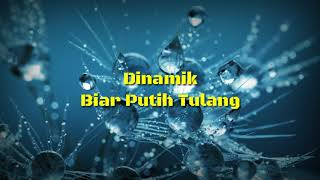 Dinamik - Biar Putih Tulang