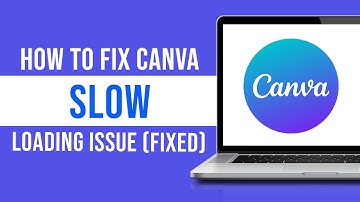 How to Fix Canva Slow Loading Issue Fixed