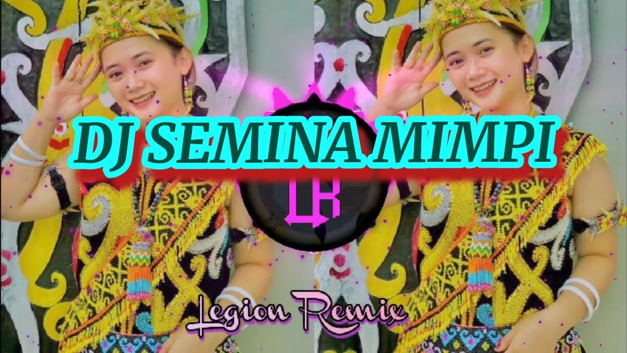 DJ SEMINA MIMPI || M. Bujoi || Lagu Dayak Iban || @LEGION_REMIX 