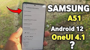 Samsung A51 Will Get Android 12 OneUI 4.1 Update ? 🔥