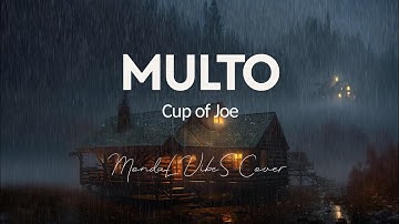 MULTO - Cup of Joe | Female Version | MondaL VibeS Cover