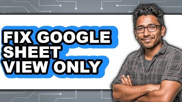 How to Fix Google Sheet View Only (updated)