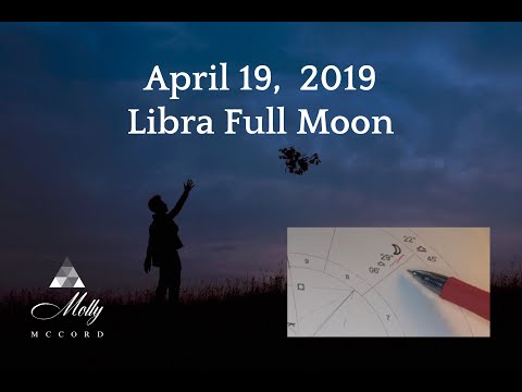 April 19 Libra ♎ Full Moon - Completions, Resolutions, Setting Yourself Free