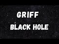 Griff - Black Hole (Lyric Video)
