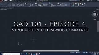 CAD 101 Ep. 4 Introduction To Drawing Commands