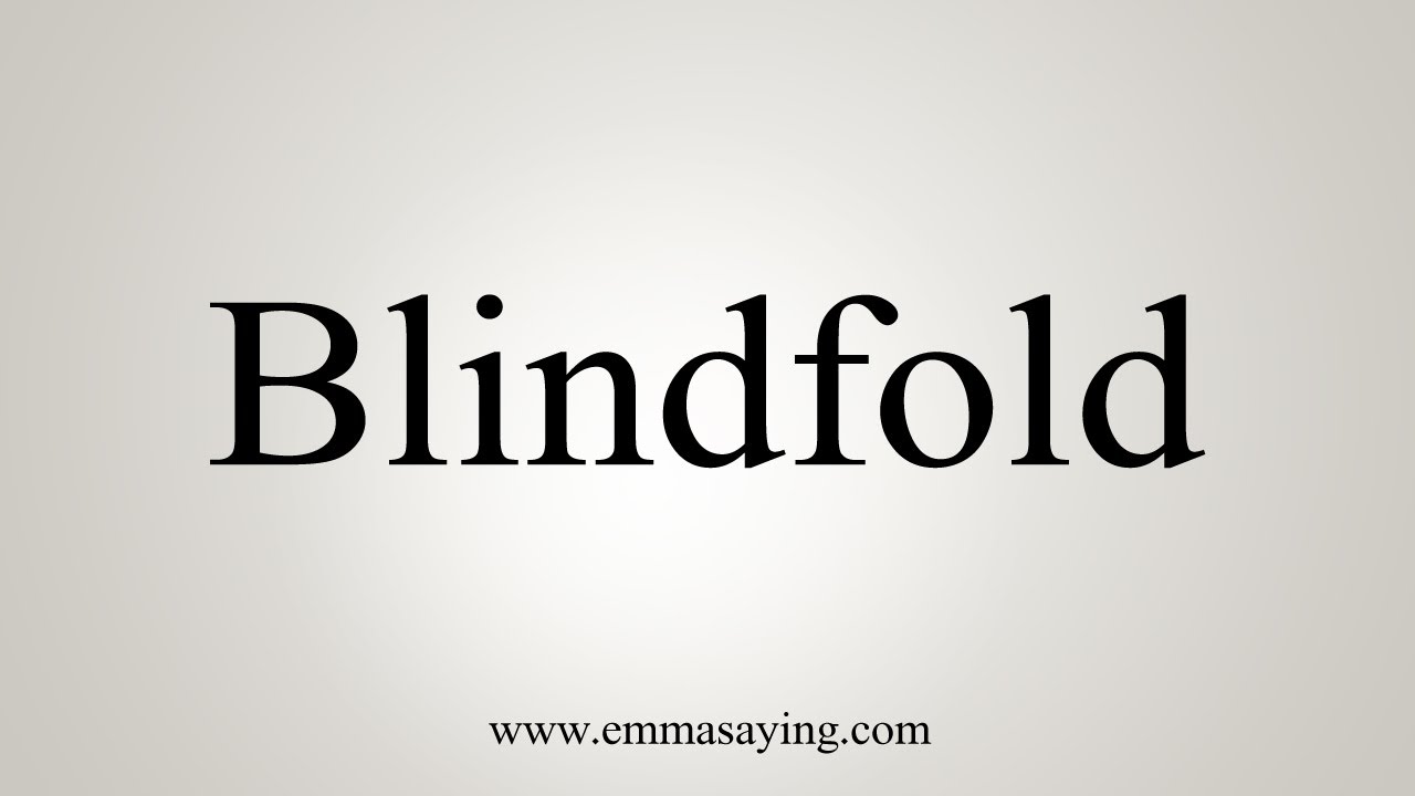 O que significa blindfold? - Pergunta sobre a Inglês (EUA)