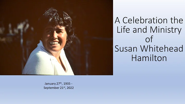 A Celebration of the Life and Ministry of Susan Wh...