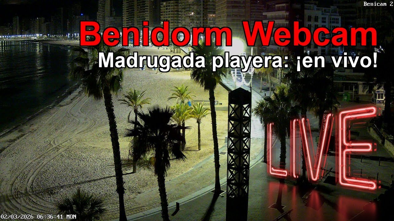 BENIDORM WEBCAM EN DIRECTO 🇪🇸 🔴 LIVE Resort Español ¡Playa ahora! 🏖️🌊 🇪🇸 CÁMARA 2