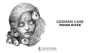 Germán Case - Moon River (Original Mix) | Steyoyoke