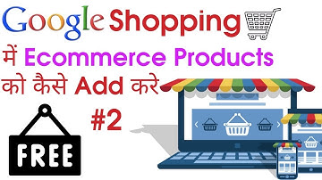 Google Shopping Feed Woocommerce | Google Shopping Free Product Listing Hindi Tutorial 2020