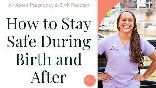 How to Stay Safe During Birth and After